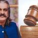 اسلحہ اور شراب برآمدگی کیس: عدالت نے علی امین گنڈاپور کو گرفتار کرنے کا حکم